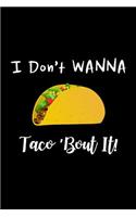 I Don't Wanna Taco 'bout It!