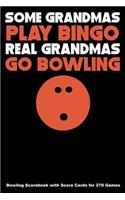 Some Grandmas Play Bingo Real Grandmas Go Bowling