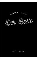 Papa ist der Beste Notizbuch: Geschenk für Papa Vater Notizbuch 108 Seiten liniert (6x9 /15.24 x 22.86 cm) schwarz