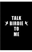 Talk Birdie to Me