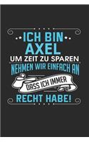 Ich bin Axel Um Zeit zu sparen nehmen wir einfach an dass ich immer Recht habe!