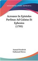 Acroases In Epistolas Pavlinas Ad Galatas Et Ephesios (1795)