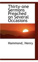 Thirty-One Sermons Preached on Several Occasions