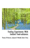 Feeding Experiments with Isolated Food-Subtances
