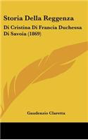 Storia Della Reggenza: Di Cristina Di Francia Duchessa Di Savoia (1869)