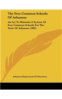 The Free Common Schools Of Arkansas