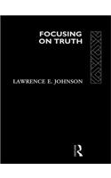 Focusing on Truth