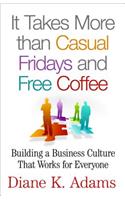 It Takes More Than Casual Fridays and Free Coffee