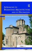 Approaches to Byzantine Architecture and Its Decoration