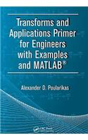 Transforms and Applications Primer for Engineers with Examples and Matlab(r)