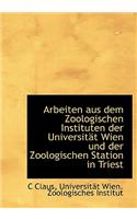 Arbeiten Aus Dem Zoologischen Instituten Der Universitat Wien Und Der Zoologischen Station in Triest