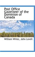 Post Office Gazetteer of the Dominion of Canada