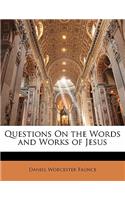 Questions on the Words and Works of Jesus: (English)