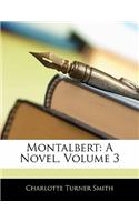 Montalbert: A Novel, Volume 3