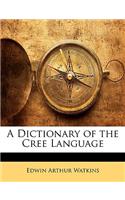 A Dictionary of the Cree Language