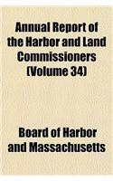 Annual Report of the Harbor and Land Commissioners (Volume 34)