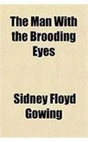 The Man with the Brooding Eyes