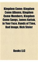 Kingdom Come: Kingdom Come Albums, Kingdom Come Members, Kingdom Come Songs, James Kottak, in Your Face, Hands of Time, Bad Image, R