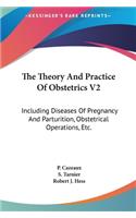 The Theory and Practice of Obstetrics V2