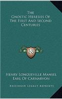 Gnostic Heresies of the First and Second Centuries