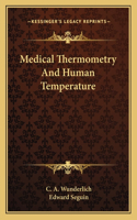 Medical Thermometry and Human Temperature