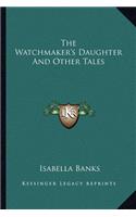 Watchmaker's Daughter and Other Tales