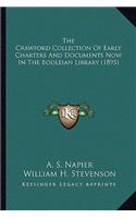The Crawford Collection of Early Charters and Documents Now the Crawford Collection of Early Charters and Documents Now in the Bodleian Library (1895) in the Bodleian Library (1895)