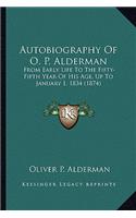 Autobiography Of O. P. Alderman
