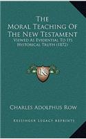 The Moral Teaching of the New Testament