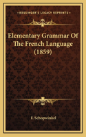 Elementary Grammar Of The French Language (1859)