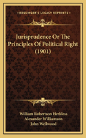 Jurisprudence Or The Principles Of Political Right (1901)