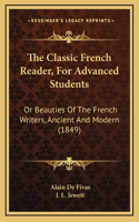 The Classic French Reader, For Advanced Students