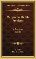 Margarethe Or Life Problems