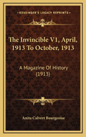 The Invincible V1, April, 1913 To October, 1913