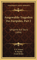 Ausgewahlte Tragodien Des Euripides, Part 2