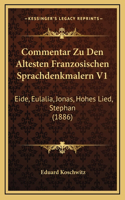 Commentar Zu Den Altesten Franzosischen Sprachdenkmalern V1: Eide, Eulalia, Jonas, Hohes Lied, Stephan (1886)