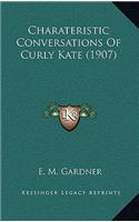 Charateristic Conversations Of Curly Kate (1907)