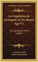 Les Lapidaires de L'Antiquite Et Du Moyen Age V2