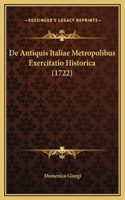 De Antiquis Italiae Metropolibus Exercitatio Historica (1722)