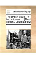 The British album. In two volumes. ... [Third edition]. Volume 2 of 2