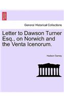 Letter to Dawson Turner Esq., on Norwich and the Venta Icenorum.: (English)