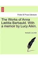 Works of Anna L Titia Barbauld. with a Memoir by Lucy Aikin.