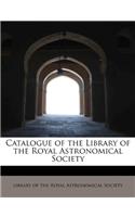Catalogue of the Library of the Royal Astronomical Society