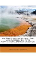Address Before the Agricultural Association of the Fifth Congressional District of Illinois