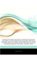 Articles on Futures Exchanges, Including: Australian Securities Exchange, Chicago Mercantile Exchange, Montreal Exchange, Baltic Exchange, Eurex, Bm&f