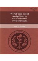 Worst-Case Robot Navigation in Deterministic Environments: (English)