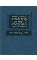 M Moires de Martin Antoine del Rio Sur Les Troubles Des Pays-Bas, Durant L'Administration de Don Juan D'Autriche 1576-1578, Volume 1
