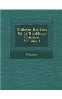 Bulletin Des Lois de La R Publique Fran Aise, Volume 4: (French)