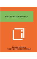 How To Win In Politics