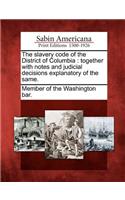 The Slavery Code of the District of Columbia